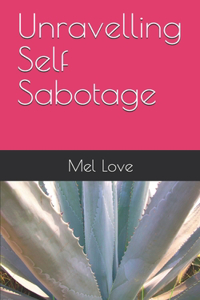 Unravelling Self Sabotage