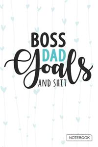 Boss Dad Goals And Shit Notebook