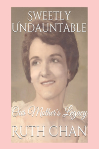 Sweetly Undauntable