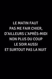 Le Matin Faut Pas Me Fair Chier