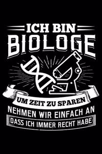 Ich Bin Biologe Um Zeit Zu Sparen Nehmen Wir Einfach An Dass Ich Immer Recht Habe