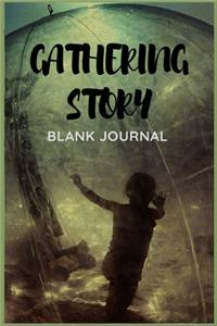 Gathering Story
