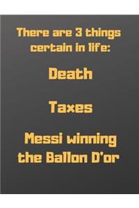 There are 3 things certain in life