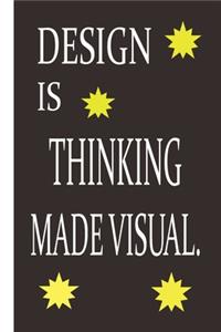 Design Is Thinking Made Visual.