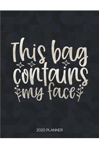 This Bag Contains My Face 2020 Planner