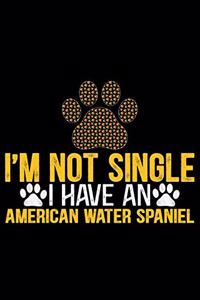 I'm Not Single I Have an American Water Spaniel