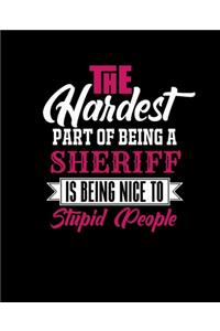 The Hardest Part of Being a Sheriff Is Being Nice to Stupid People