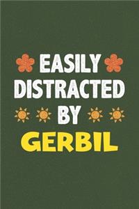 Easily Distracted By Gerbil