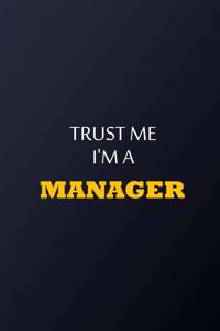 Trust Me I'm A manager Notebook - Funny manager Gift