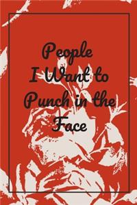 People I Want to Punch in the Face