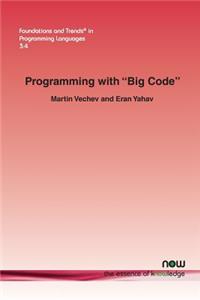 Programming with Big Code