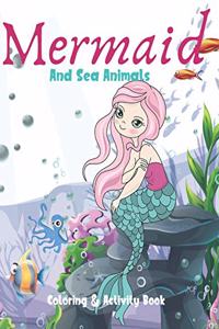 Mermaid and Sea Animals Coloring and Activity Book