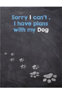 Sorry I can't, I have plans with My Dog