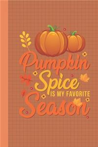 Pumpkin Spice Is My Favorite Season Journal Notebook: Autumn Fall Leaves Season Lined Writing Paper