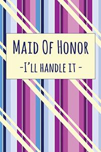Maid Of Honor - I'll Handle It