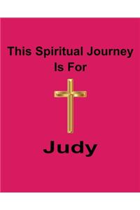 This Spiritual Journey Is For Judy