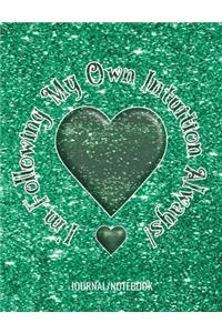 I'm Following My Own Intuition Always! - Journal/Notebook