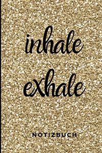 Inhale Exhale Notizbuch