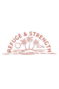 Refuge & Strength