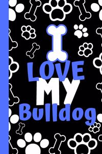 I Love My Bulldog