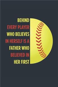 Behind Every Player Is A Father Softball Notebook - Softball Dad Journal - Dad Softball Diary - Softball Gift Father