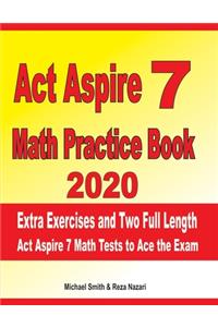 ACT Aspire 7 Math Practice Book 2020
