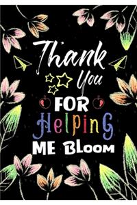 Thank You For Helping Me Bloom