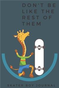 Don't Be Like the Rest of Them Skater Boy Journal