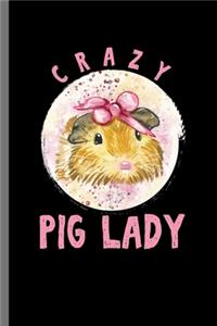 Crazy Pig Lady