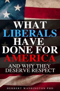 What Liberals Have Done For America
