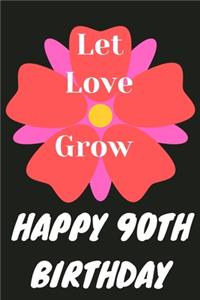 Let Love Grow Happy 90th Birthday