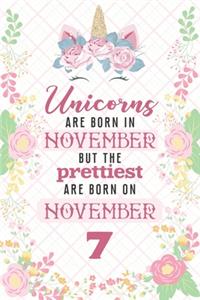 Unicorns Are Born In November But The Prettiest Are Born On November 7