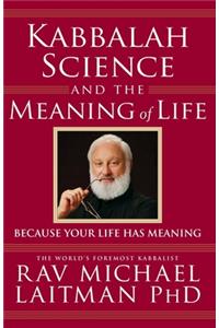 Kabbalah, Science and the Meaning of Life
