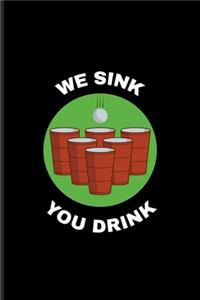 We Sink You Drink