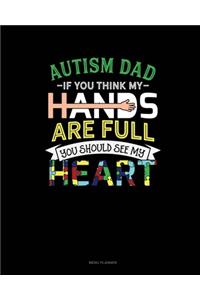 Autism Dad If You Think My Hands Are Full You Should See My Heart