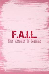 F.A.I.L. First Attempt In Learning