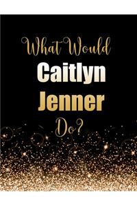What Would Caitlyn Jenner Do?