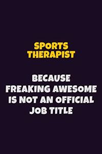Sports Therapist, Because Freaking Awesome Is Not An Official Job Title