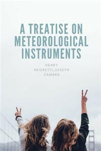 A Treatise on Meteorological Instruments