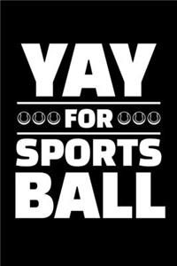 Yay for Sports ball
