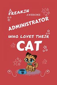 A Freakin Awesome Administrator Who Loves Their Cat