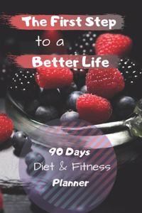 The First Step to a Better Life