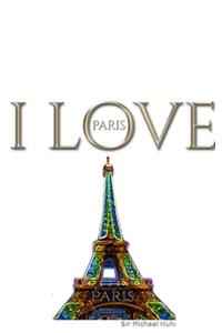 I Love Paris eiffel tower creative blank journalsir Michael Huhn designer edition