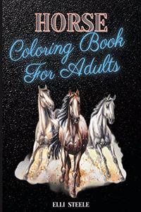 Horse Coloring Book For Adults