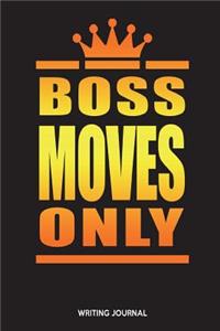 Boss Moves Only