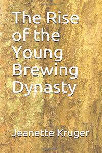 Rise of the Young Brewing Dynasty