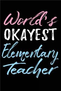 World's Okayest Elementary Teacher