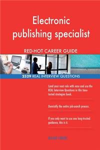 Electronic publishing specialist RED-HOT Career; 2529 REAL Interview Questions