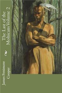 The Last of the Mohicans Volume 2