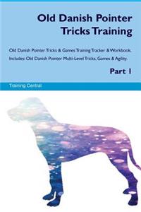 Old Danish Pointer Tricks Training Old Danish Pointer Tricks & Games Training Tracker & Workbook. Includes